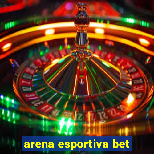 arena esportiva bet