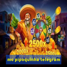 mc pipoquinha telegram