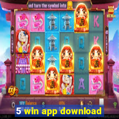 5 win app download