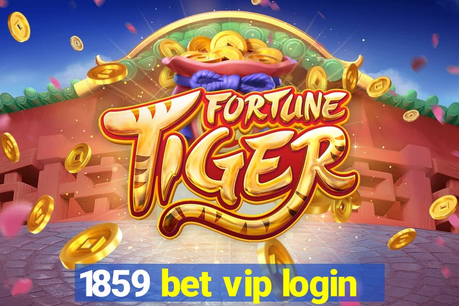 1859 bet vip login