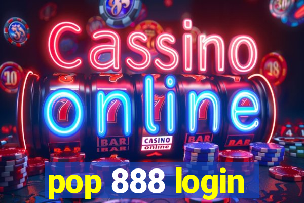 pop 888 login