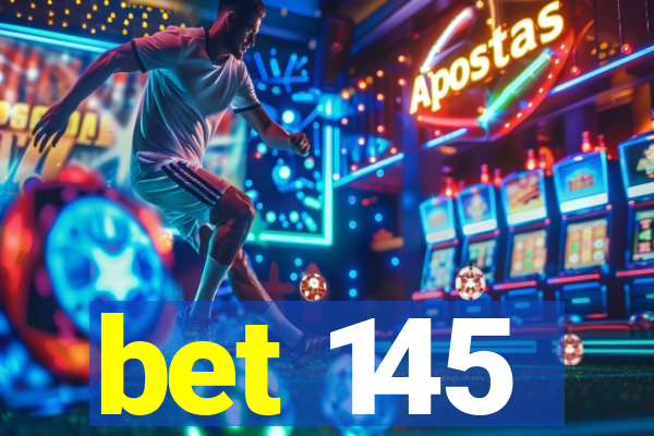 bet 145