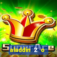 aladdin 2 o retorno de jafar filme completo dublado