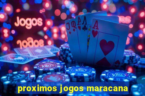 proximos jogos maracana