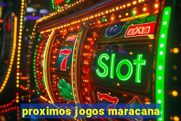 proximos jogos maracana