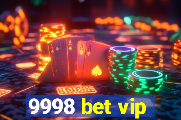 9998 bet vip