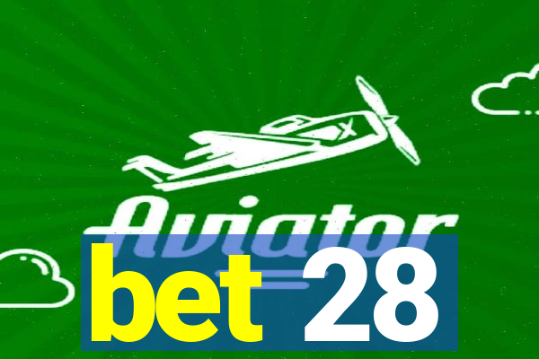 bet 28