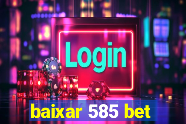 baixar 585 bet