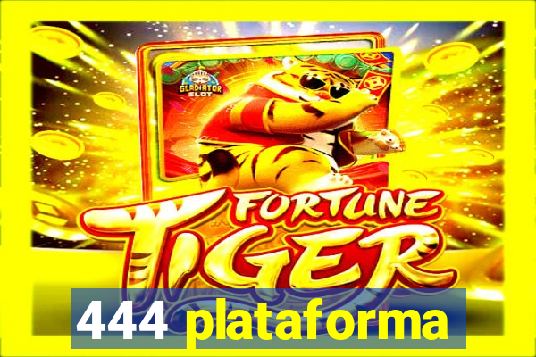 444 plataforma