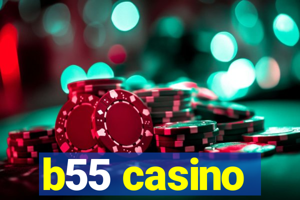 b55 casino