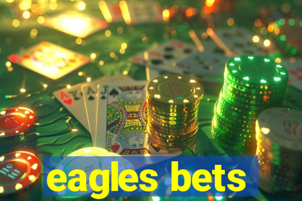 eagles bets