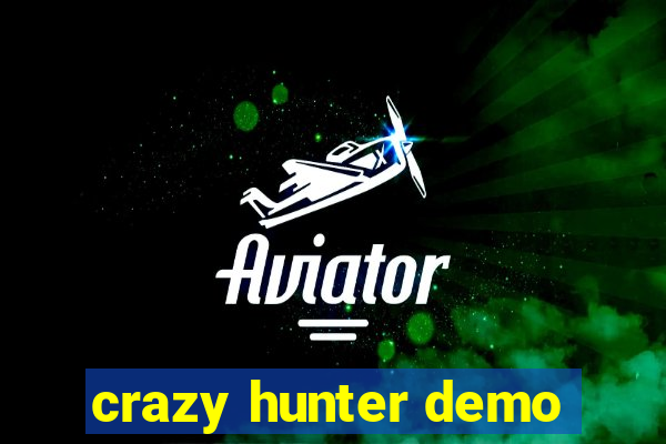 crazy hunter demo