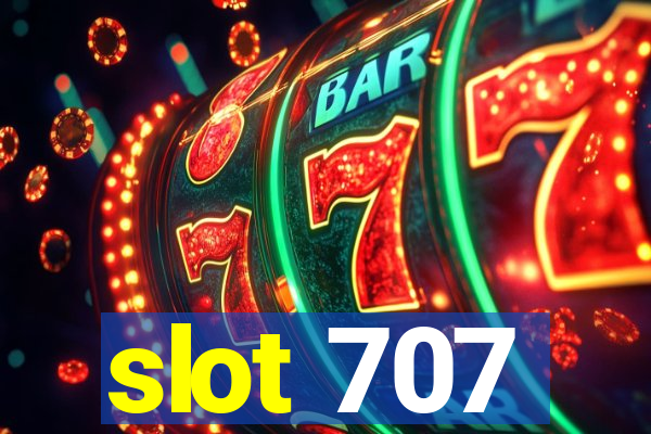 slot 707