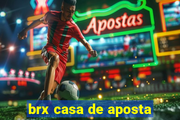 brx casa de aposta