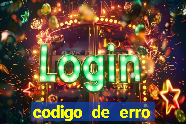 codigo de erro s105 bet365