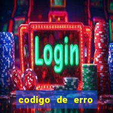 codigo de erro s105 bet365