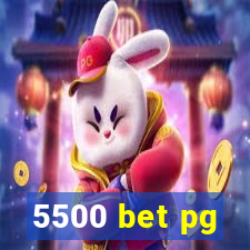 5500 bet pg