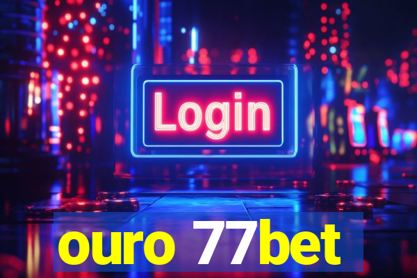 ouro 77bet