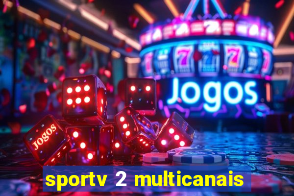 sportv 2 multicanais