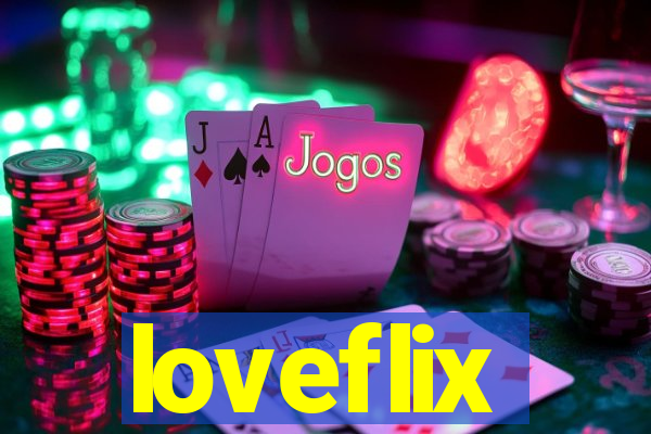 loveflix