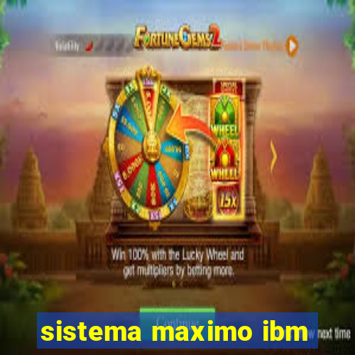 sistema maximo ibm