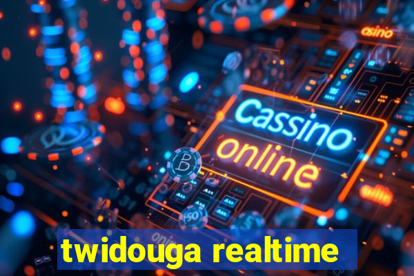 twidouga realtime