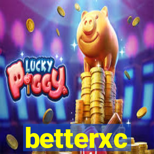 betterxc