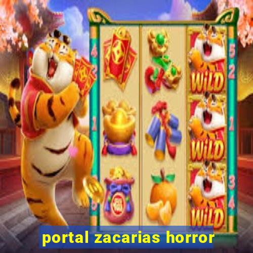 portal zacarias horror