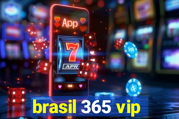 brasil 365 vip