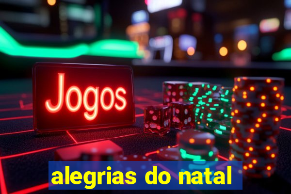 alegrias do natal