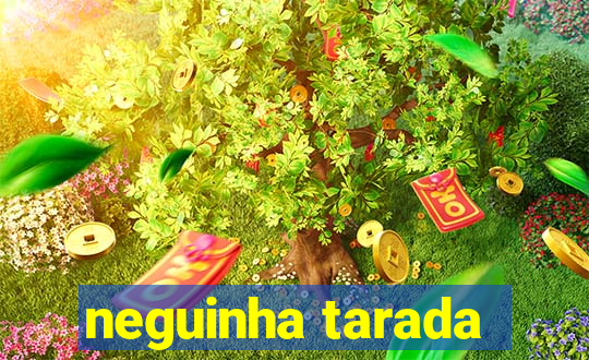 neguinha tarada