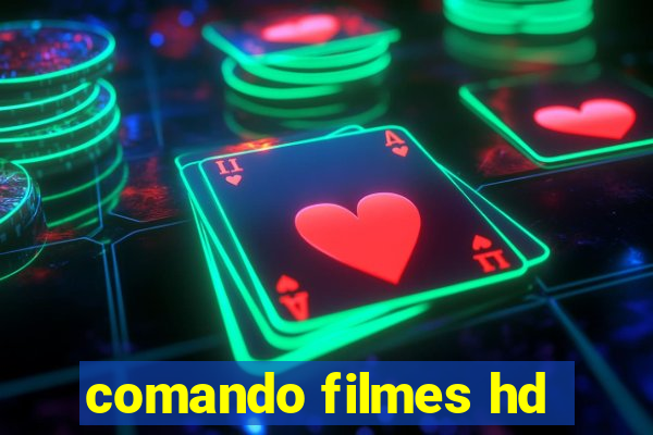 comando filmes hd