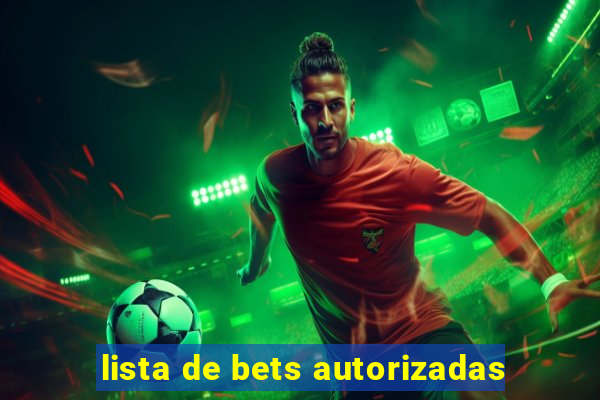 lista de bets autorizadas