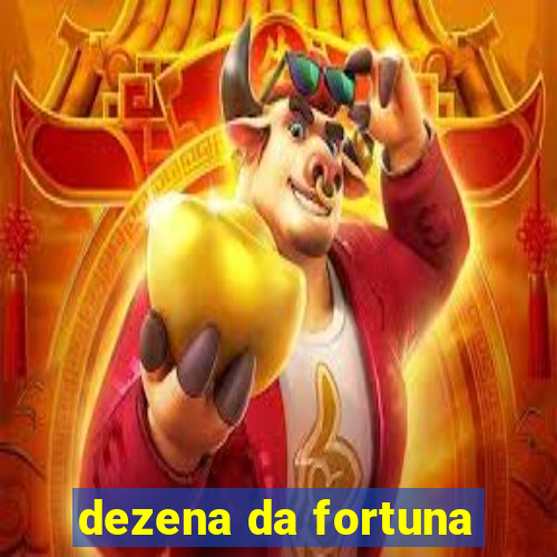 dezena da fortuna