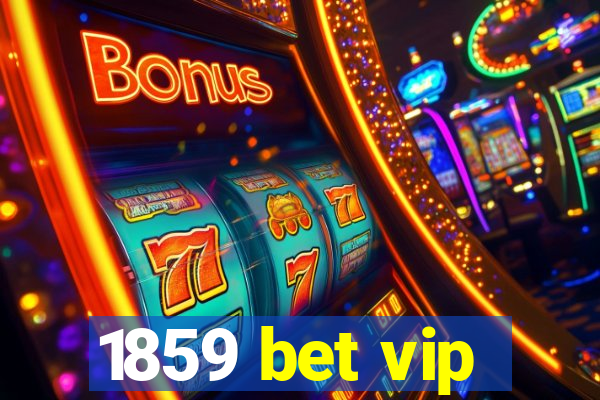 1859 bet vip