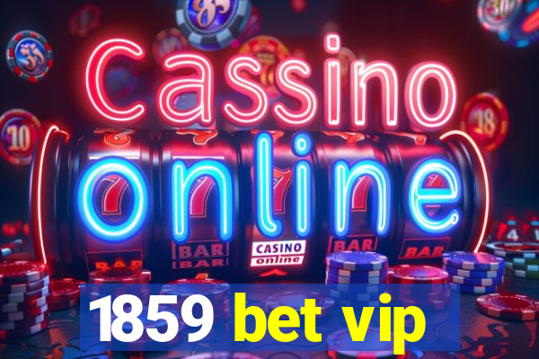 1859 bet vip