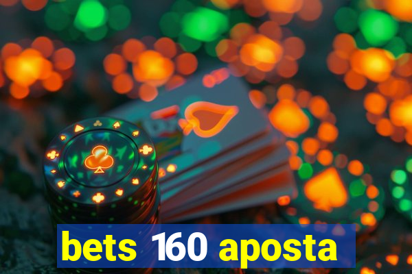 bets 160 aposta