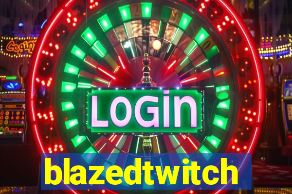 blazedtwitch