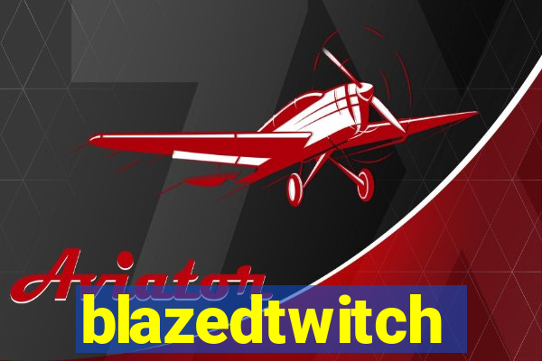 blazedtwitch