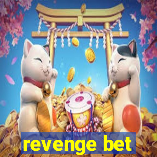 revenge bet