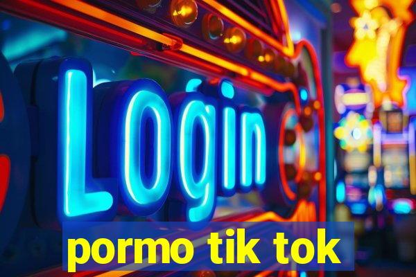 pormo tik tok