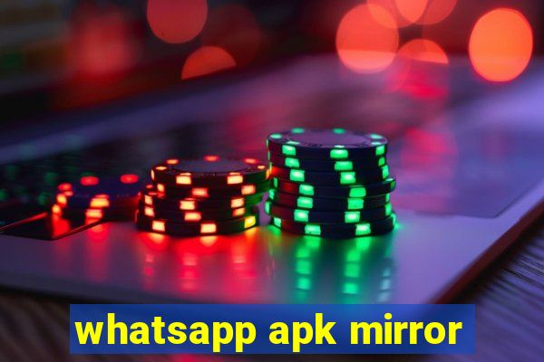 whatsapp apk mirror