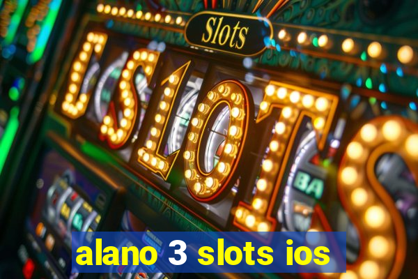 alano 3 slots ios