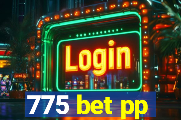 775 bet pp