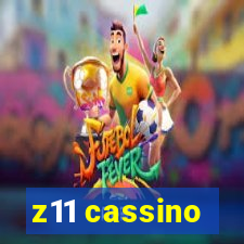 z11 cassino