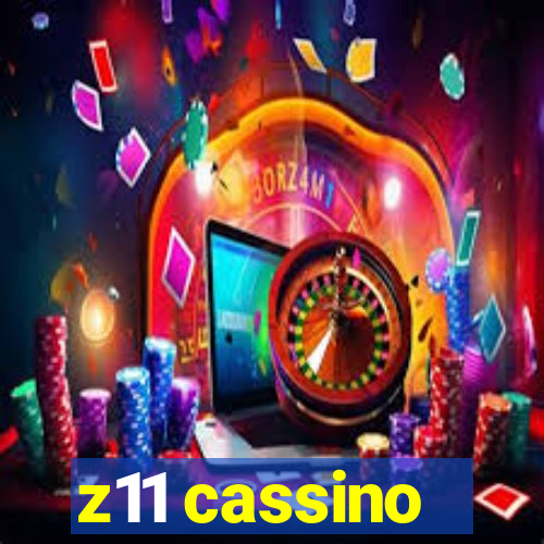 z11 cassino