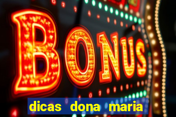 dicas dona maria jogo do bicho