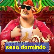 sexo dormindo