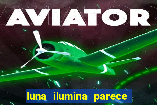 luna ilumina parece com qual perfume importado natura