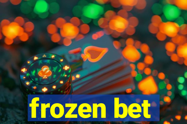 frozen bet